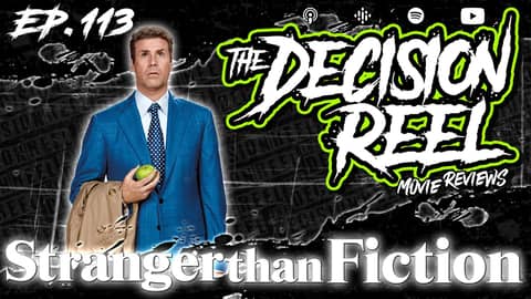 Ep.113 - Stranger Than Fiction