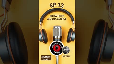 Podcast Summary with Arjuna George and Keith Hanks.