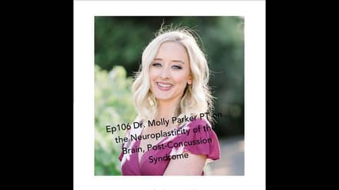 Dr. Molly Parker PT on Post-Concussion Syndrome, Neuroplasticity of the Brain