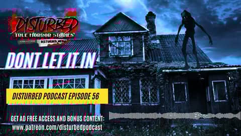 4 Terrifying True Stories - Don’t Let It In