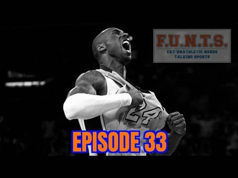 FUNTS 33 | Remembering Kobe Bryant, Three Years Later