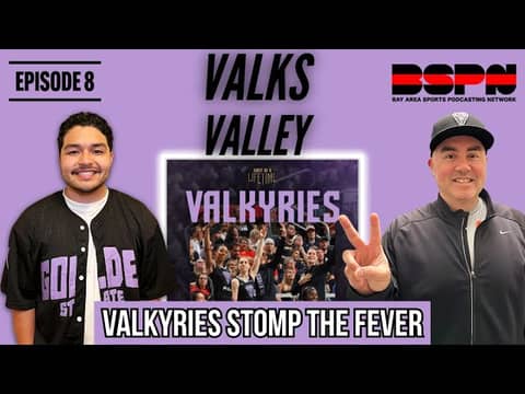 Valkyries stomp the Fever | Carla Leite is back | Depth struggles | Valks Valley