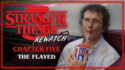 Stranger Things 3 Rewatch | Chapter 5: The Flayed Stranger Things 3 Rewatch | Chapter 5: The Flayed