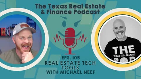 The Texas Real Estate & Finance Podcast: Michael Neef - Real Estate Tech