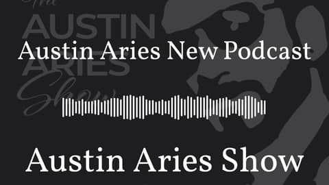 Austin Aries New Podcast | Austin Aries Show