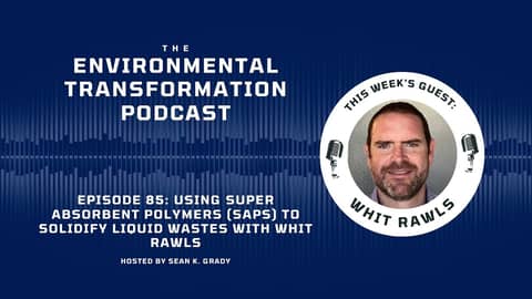Using ⁠Super Absorbent Polymers (SAPs)⁠ to solidify liquid wastes with ⁠Whit Rawls.⁠