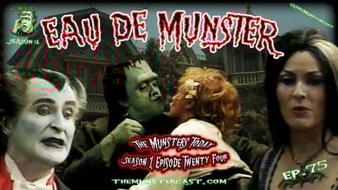 75: Eau De Munster (The Munsters Today)
