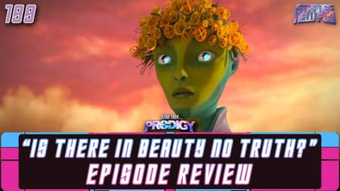 Star Trek Prodigy - Season 2, Episode 8 "Is There in Beauty No Truth?" Review | #recap
