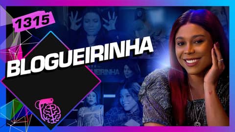 BLOGUEIRINHA - Inteligência Ltda. Podcast #1315