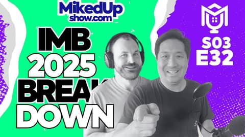 IMB'25 Conference Breakdown with Mike & Mike | S03E32