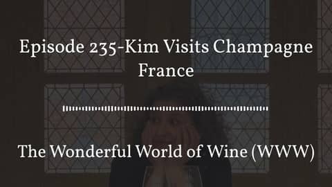April 15 - Episode 235-Kim Visits Champagne France - Full - Center Quote 16:9