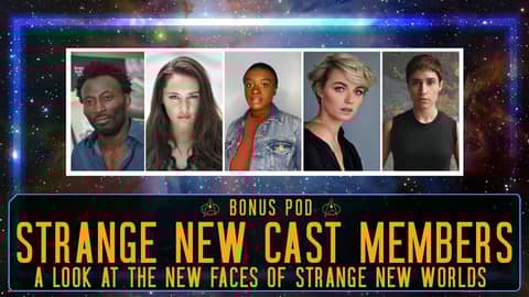 Bonus Pod: Strange New Cast Members