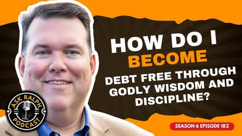 How do I become debt free through Godly wisdom and discipline?  | Ask Ralph Podcast