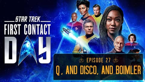 Episode 27 - “Q, and DISCO, and Boimler, Oh My!”