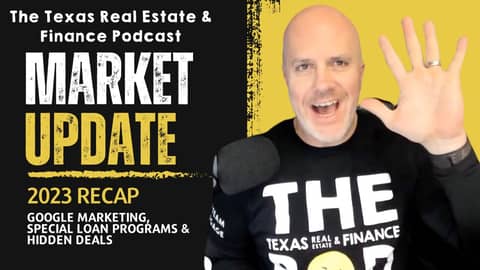 Real Estate Market Update 2023 Recap: Google Marketing, Special Loan Programs, & Hidden Deals