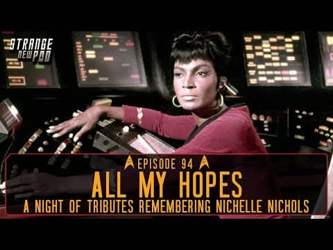 All My Hopes | Remembering Nichelle Nichols