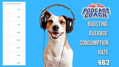 Boosting Your Podcast Average Consumption Rate