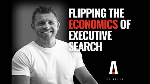 Episode 2: The Arena - Flipping The Economics of Executive Search