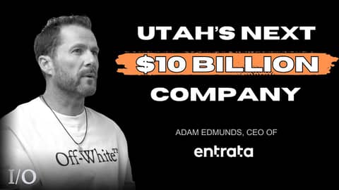 Lessons From Building Utah's Next $10B Company — A convo w/ Adam Edmunds, CEO of Entrata