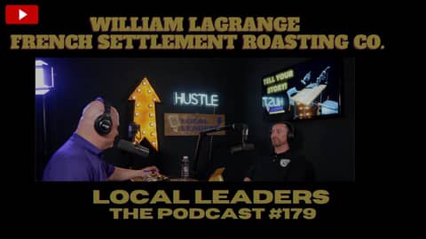 French Settlement Roasting Company | Local Leaders the Podcast