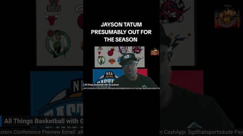 TATUM PRESUMABLY OUT FOR THE SEASON... #nba #basketball #bostonceltics #jaysontatum #podcast