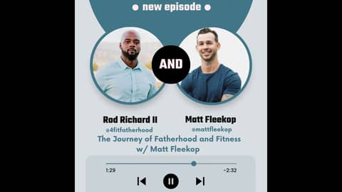 The Journey of Fatherhood and Fitness w/ Matt Fleekop