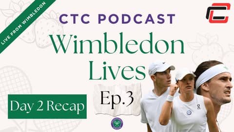 Ep.3 Wimbledon Lives Day 2 Recap