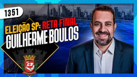 ELEIÇÕES SP: RETA FINAL: GUILHERME BOULOS - Inteligência Ltda. Podcast #1351