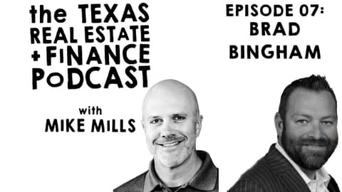 Brad Bingham Allstate Insurance | Mike Mills Texas Real Estate & Finance Podcast Episode 7