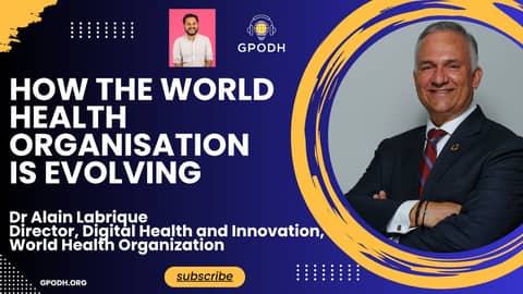 How the World Health Organization is evolving, with WHO Digital Director Alain Labrique