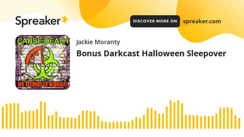 Bonus Darkcast Halloween Sleepover