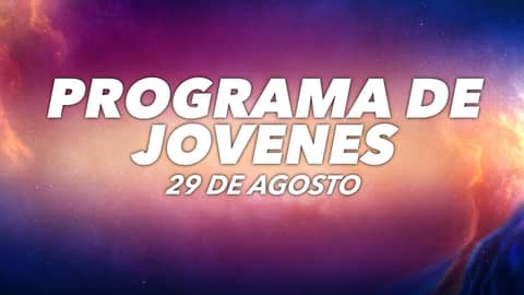 Programa de Jóvenes (29 de Agosto)