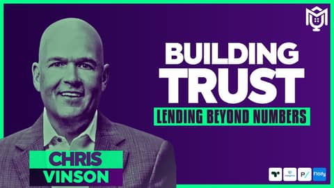 Building Trust : Lending Beyond Numbers ft. Chris Vinson | S04E32