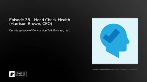Episode 38 - Head Check Health (Harrison Brown, CEO)