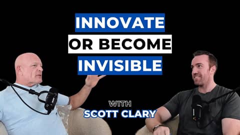 Innovate or Become Invisible: Scott Clary on the Content Shift Reshaping Business
