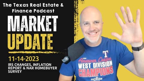 Real Estate Market Update: Nov 14, 2023 - IRS Changes, Inflation Report, and NAR Homebuyer Survey