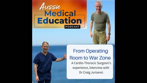 From Operating Room to War Zone: A Cardio-Thoracic Surgeon's experience, interview with Dr Craig ...