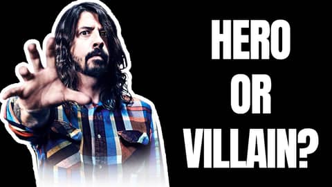 Dave Grohl  -  Hero Or Villain?