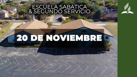 Escuela Sabática & Segundo Servicio (11/20/21) Escuela Sabática & Segundo Servicio (11/20/21)