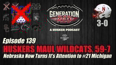 Generation Red, Ep 139: The Huskers Maul the Wildcats & Turn Their Attention to #21 Michigan
