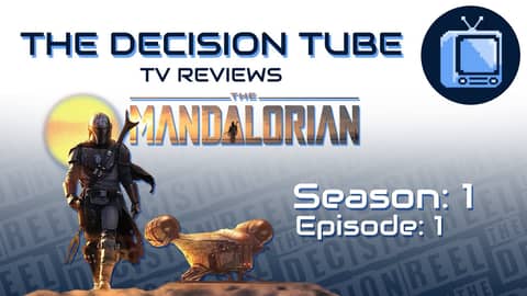 The Decision Tube - The Mandalorian S1E1