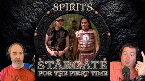 Spirits | 02x13 | Stargate SG1 For the 1st Time, Still Not a Star Trek Podcast