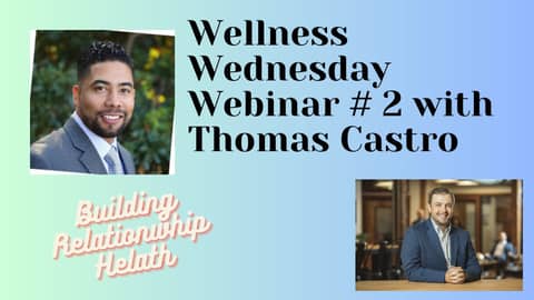 Wellness Wednesday Webinar # 2 with Thomas Castro