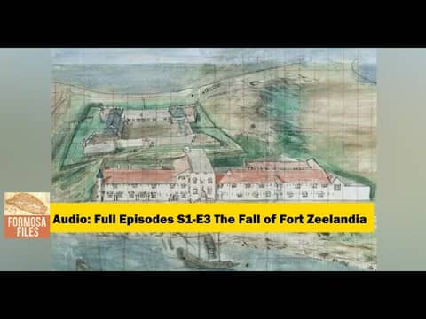 AUDIO: FULL EPISODES S1-E3 The Fall of Fort Zeelandia