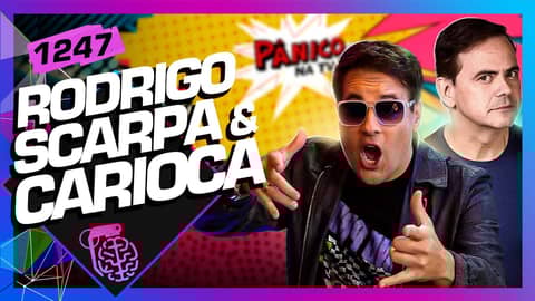 RODRIGO SCARPA E CARIOCA - Inteligência Ltda. Podcast #1247
