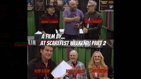A Film By... Podcast Goes to Scarefest Weekend! Part 2