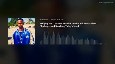 Bridging the Gap: Rev. Hozell Francis's Take on Modern Challenges and Reaching Today's Youth