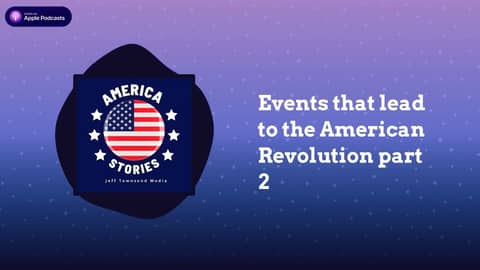 Events that lead to the American Revolution part 2 | Indiana Stories