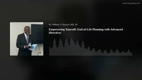 Empowering Yourself: End-of-Life Planning with Advanced Directives