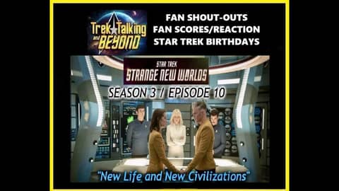 Episode 654  SNW  "New Life and New Civilizations" #trektalking #startrek #unclejim #podcast